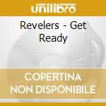 Revelers - Get Ready cd