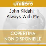 John Kildahl - Always With Me cd