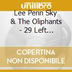 Lee Penn Sky & The Oliphants - 29 Left Down cd