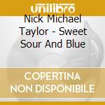 Nick Michael Taylor - Sweet Sour And Blue cd