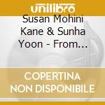 Susan Mohini Kane & Sunha Yoon - From The Heart cd