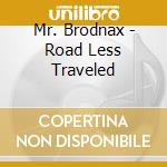 Mr. Brodnax - Road Less Traveled cd