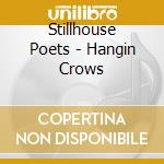 Stillhouse Poets - Hangin Crows cd