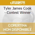 Tyler James Cook - Contest Winner cd