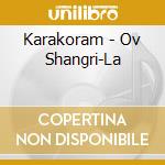 Karakoram - Ov Shangri-La cd
