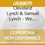 Cleveland Lynch & Samuel Lynch - We Have Clean Hands cd