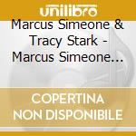 Marcus Simeone & Tracy Stark - Marcus Simeone Alone cd musicale di Marcus Simeone & Tracy Stark