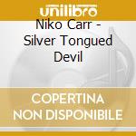 Niko Carr - Silver Tongued Devil cd