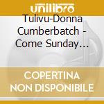 Tulivu-Donna Cumberbatch - Come Sunday String Project cd