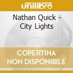 Nathan Quick - City Lights cd