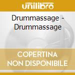 Drummassage - Drummassage cd musicale di Drummassage