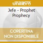 Jefe - Prophet Prophecy cd