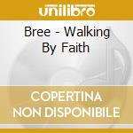 Bree - Walking By Faith cd