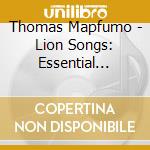 Thomas Mapfumo - Lion Songs: Essential Tracks In Making Of Zimbabwe cd