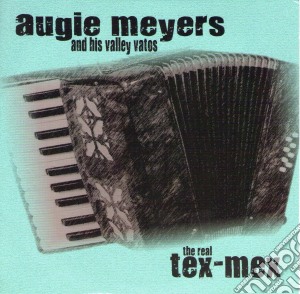 Augie Meyers - The Real Tex-Mex cd musicale di Augie Meyers