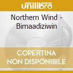 Northern Wind - Bimaadiziwin cd