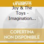 Joy & The Toys - Imagination Station cd