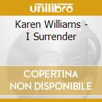 Karen Williams - I Surrender cd