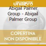Abigail Palmer Group - Abigail Palmer Group cd