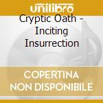 Cryptic Oath - Inciting Insurrection cd
