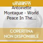 Antoinette Montague - World Peace In The Key Of Jazz cd