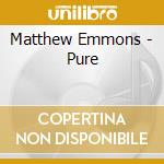 Matthew Emmons - Pure cd