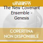The New Covenant Ensemble - Genesis cd