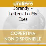 Jorandy - Letters To My Exes cd musicale di Jorandy