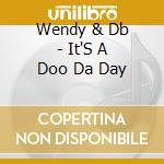 Wendy & Db - It'S A Doo Da Day cd