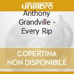 Anthony Grandville - Every Rip cd