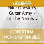 Mike Onesko's Guitar Army - In The Name Of Rock'n'rol cd
