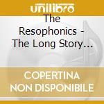 The Resophonics - The Long Story Of cd