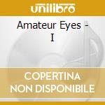 Amateur Eyes - I cd