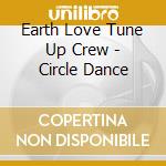 Earth Love Tune Up Crew - Circle Dance cd