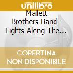 Mallett Brothers Band - Lights Along The River cd musicale di Mallett Brothers Band