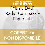 (Music Dvd) Radio Compass - Papercuts cd