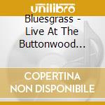 Bluesgrass - Live At The Buttonwood Tree cd