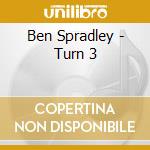 Ben Spradley - Turn 3 cd
