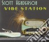 Scott Henderson - Vibe Station cd