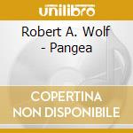 Robert A. Wolf - Pangea cd