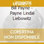 Bill Payne - Payne Lindal Liebowitz cd