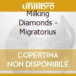 Milking Diamonds - Migratorius cd