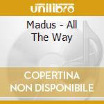 Madus - All The Way cd