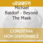 Michael Batdorf - Beyond The Mask cd