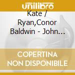 Kate / Ryan,Conor Baldwin - John & Jen (2015 Off Broadway Cast Recording) cd