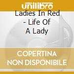 Ladies In Red - Life Of A Lady cd