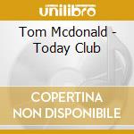 Tom Mcdonald - Today Club cd