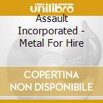 Assault Incorporated - Metal For Hire cd