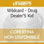 Wildcard - Drug Dealer'S Kid cd