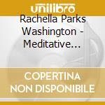 Rachella Parks Washington - Meditative Inspirational Suite cd musicale di Rachella Parks Washington